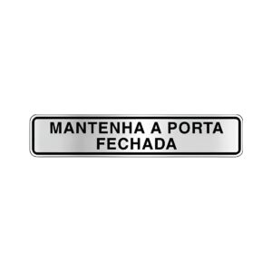 Placa 5x25cm Mantenha a Porta Fechada - Sinalize